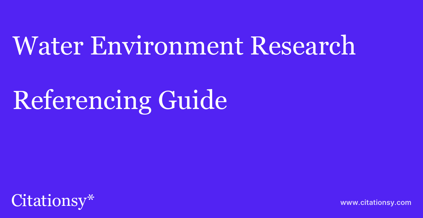 cite Water Environment Research  — Referencing Guide